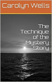 The Technics Of The Mystery Story